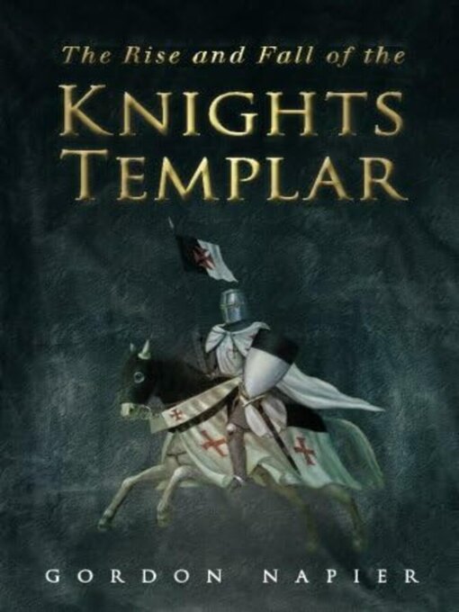 Cover image for The Rise and Fall of the Knights Templar